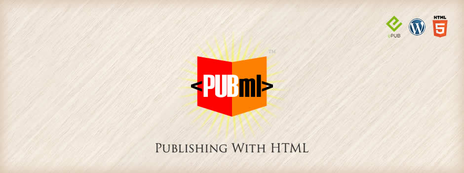<PubML®>: Ebooks in the Browser • Better EPublishing Tools